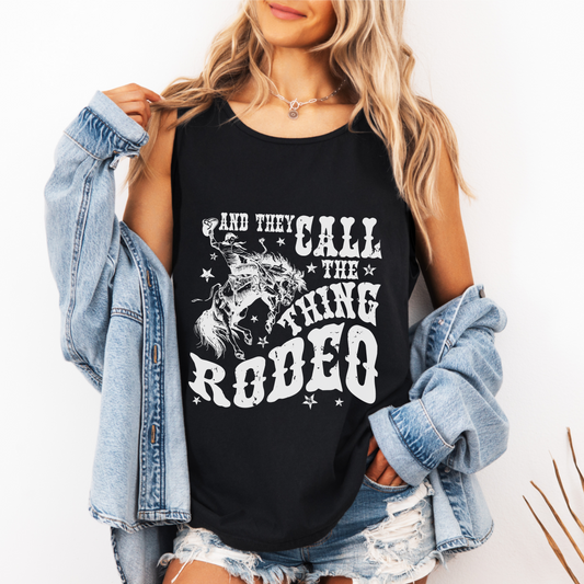 And They Call The Thing Rodeo Tank