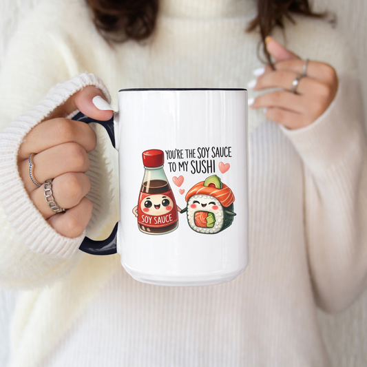 You're The Soy Sauce To My Sushi Mug