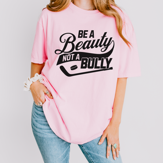 Be a Beauty Not a Bully Tee